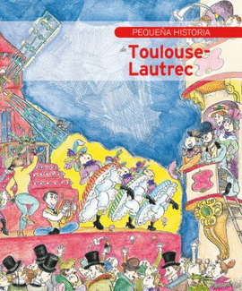 PEQUE�A HISTORIA DE TOULOUSE-LAUTREC