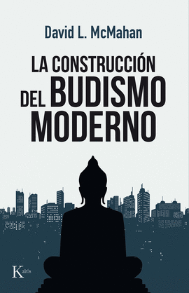 LA CONSTRUCCIN DEL BUDISMO MODERNO