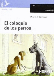 COLOQUIO DE LOS PERROS (NIVEL A1/A2+CD AUDIO)