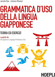 GRAMMATICA USO LINGUA GIAPPONESE.TEORIA ED ESERCIZI.N5-N3