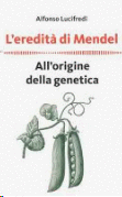 EREDITA DI MENDEL:ALL?ORIGINE DELLA GENETICA