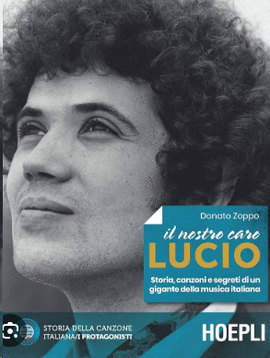 NOSTRO CARO LUCIO:STORIA CANZONI SEGRETI DI UN GIGANTE