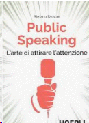 PUBLIC SPEAKING:L?ARTE DI ATTIRARE L?ATTENZIONE