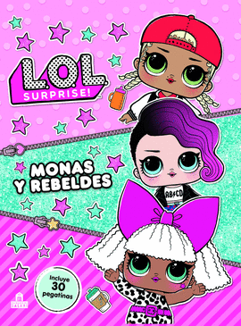 LOL SURPRISE MONAS Y REBELDES