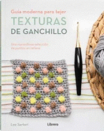 GU�A MODERNA PARA TEJER TEXTURAS DE GANCHILLO