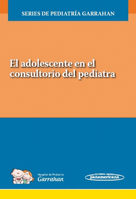 EL ADOLESCENTE EN EL CONSULTORIO DEL PEDIATRA (+E-BOOK)