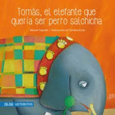 TOMAS ELEFANTE QUERIA SER PERRO SALCHICH