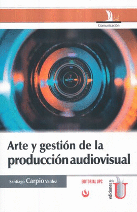 ARTE Y GESTIÓN DE LA PRODUCCIÓN AUDIOVISUAL