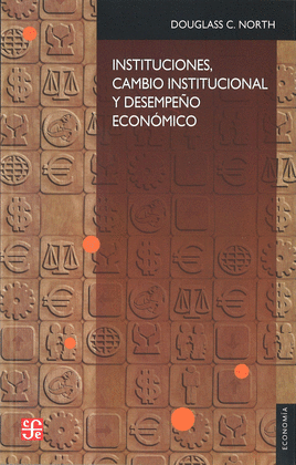 INSTITUCIONES, CAMBIO INSTITUCIONAL Y DESEMPE�O ECON�MICO