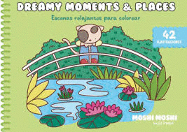 DREAMY MOMENTS & PLACES (