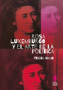 ROSA LUXEMBURGO Y EL ARTE DE LA POLTICA