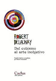 ROBERT DELAUNAY DEL CUBISMO AL ARTE INOBJETIVO