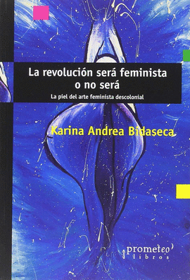 REVOLUCI�N SER� FEMINISTA O NO SER�