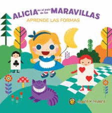 ALICIA EN EL PAS DE LAS MARAVILLAS (APRENDE LAS FORMAS)