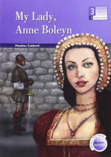 MY LADY ANNE BOLEYN (3 ESO)