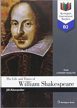 THE LIFE AND TIMES OF WILLIAM SHAKESPEARE