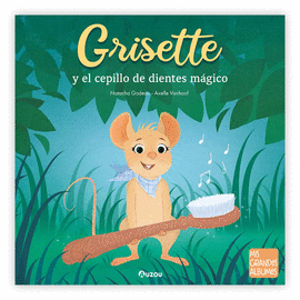 GRISETTE Y EL CEPILLO DE DIENTES MGICO
