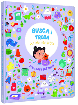 L'ESCOLA INFANTIL. BUSCA I TROBA PER ALS M�S PETITS