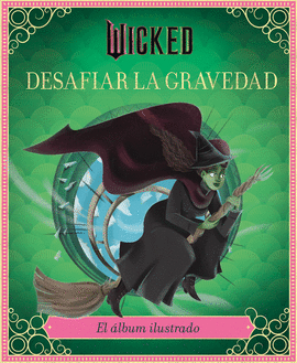 WICKED DESAFIAR LA GRAVEDAD