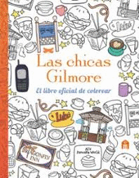 LAS CHICAS GILMORE EL LIBRO OFICIAL PARA COLOREAR