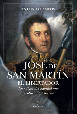 JOS� DE SAN MART�N EL LIBERTADOR