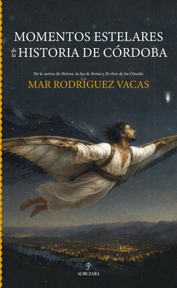 MOMENTOS ESTELARES DE LA HISTORIA DE C�RDOBA