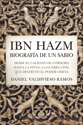 IBN HAZM, BIOGRAF�A DE UN SABIO