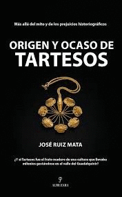 ORIGEN Y OCASO DE TARTESOS