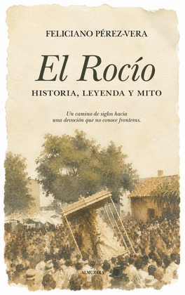 EL ROC�O HISTORIA LEYENDA Y MITO