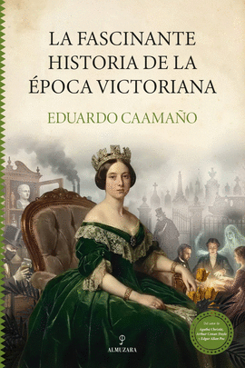 FASCINANTE HISTORIA DE LA �POCA VICTORIANA, LA