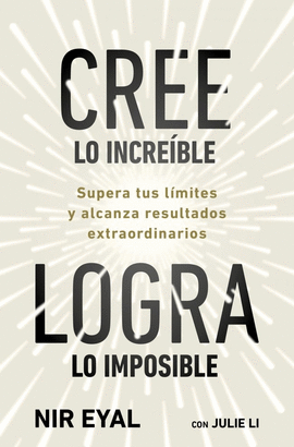 CREE LO INCRE�BLE, LOGRA LO IMPOSIBLE