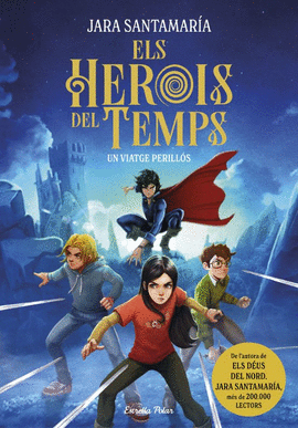 HEROIS DEL TEMPS (1) UN VIATGE PERILLS