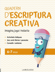 QUADERN D'ESCRIPTURA CREATIVA 6-7 ANYS