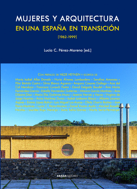 MUJERES Y ARQUITECTURA EN UNA ESPA�A EN TRANSICI�N