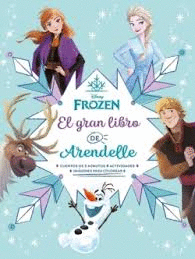 FROZEN. EL GRAN LIBRO DE ARENDELLE