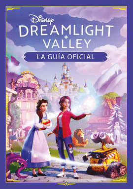 DISNEY DREAMLIGHT VALLEY. LA GUA OFICIAL