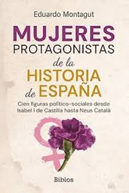 MUJERES PROTAGONISTAS DE LA HISTORIA DE ESPA�A