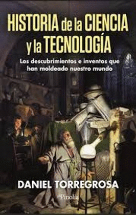 HISTORIA DE LA CIENCIA Y LA TECNOLOGA