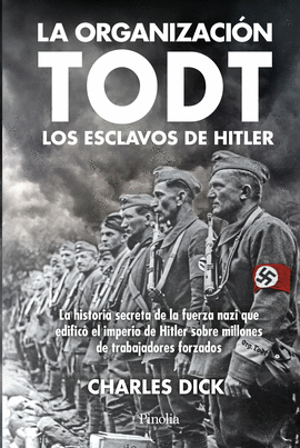LA ORGANIZACI�N TODT LOS ESCLAVOS DE HITLER