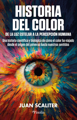 HISTORIA DEL COLOR. DE LA LUZ ESTELAR A LA PERCEPCI�N HUMANA