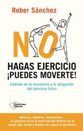 NO HAGAS EJERCICIO PUEDES MOVERTE