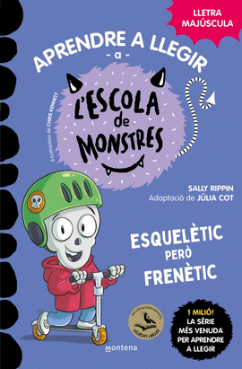 APRENDRE A LLEGIR A L'ESCOLA DE MONSTRES 21 - ESQUELTIC PER FRENTIC