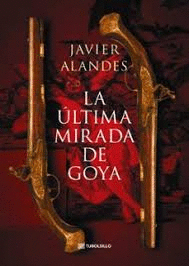 LA LTIMA MIRADA DE GOYA