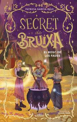 SECRET DE BRUIXA (4) EL BOSC DE LES FADES