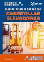 MANIPULACIN DE CARGAS CON CARRETILLAS ELEVADORAS. EDICIN 2025