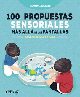 100 PROPUESTAS SENSORIALES M�S ALL� DE LAS PANTALLAS