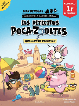 ELS DETECTIUS POCA-ZOOLTES. QUADERN DE VACANCES. COMEN�O 1R DE PRIM�RIA