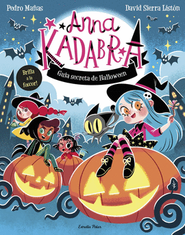 ANNA KADABRA. GUIA SECRETA DE HALLOWEEN