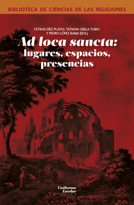 AD LOCA SANCTA LUGARES ESPACIOS PRESENCIAS