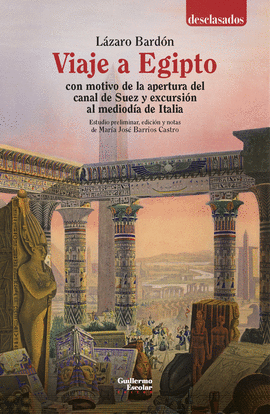 VIAJE A EGIPTO CON MOTIVO DE LA APERTURA DEL CANAL